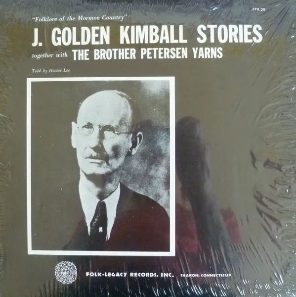 Folklore Of The Mormon Country - The J. Golden Kimball Stories Together With The Brother Petersen Yarns