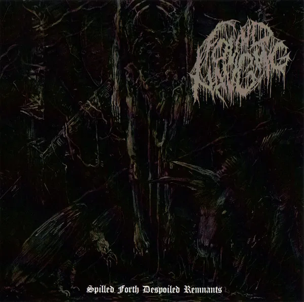Spilled Forth Despoiled Remnants