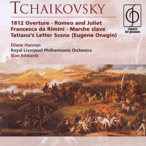 1812 Overture / Romeo And Juliet / Francesca Da Rimini / Marche Slave / Tatiana's Letter Scene
