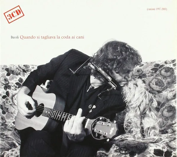 Quando Si Tagliava La Coda Ai Cani (Canzoni 1997-2001)