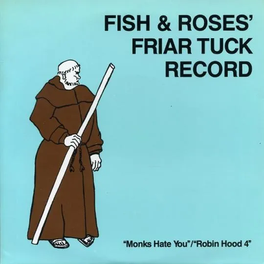 Fish & Roses' Friar Tuck Record: Monks Hate You / Robin Hood 4