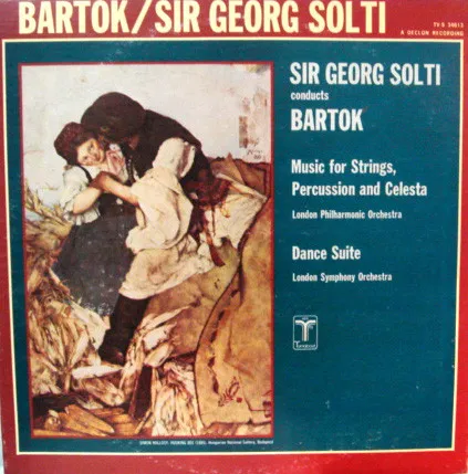 Sir Georg Solti Conducts Bartok-Music For Strings, Percussion And Celesta /Dance Suite