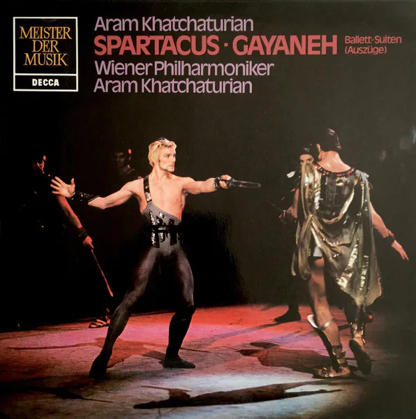 Spartacus · Gayaneh (Ballett-Suiten (Auszüge))