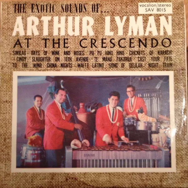 The Exotic Sounds Of ... Arthur Lyman At The Crescendo
