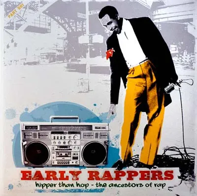 Early Rappers: Hipper Than Hop