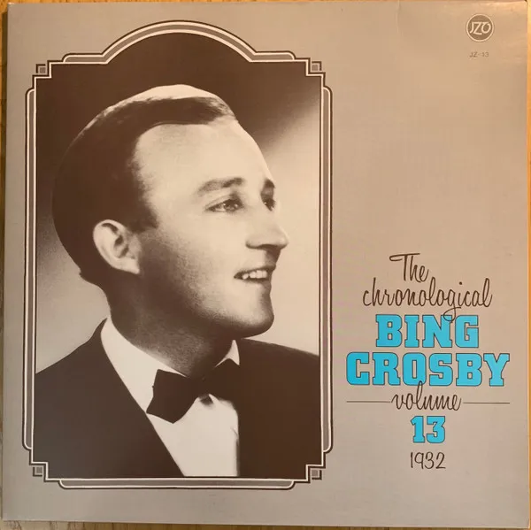 The Chronological Bing Crosby Volume 13 1932