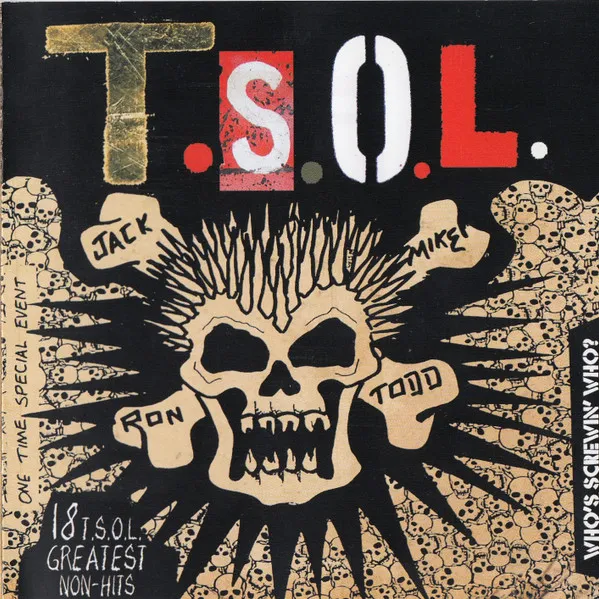 Who's Screwin' Who? 18 T.S.O.L Greatest Non-Hits