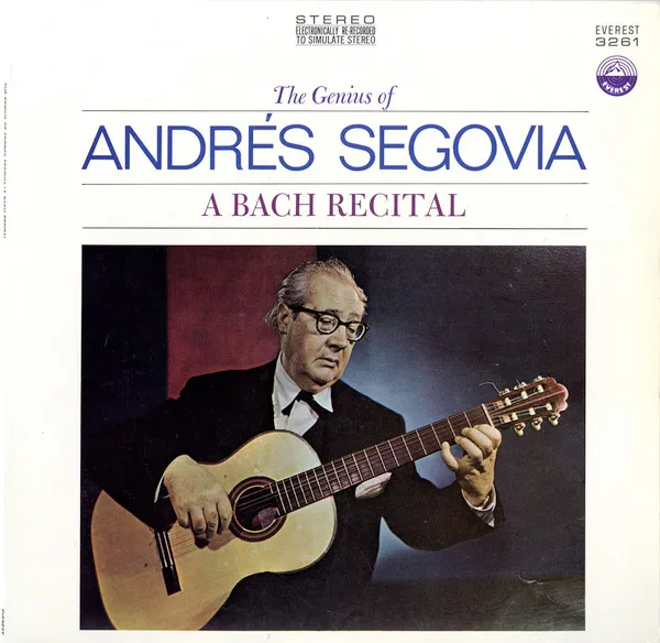 The Genius Of Andrés Segovia - A Bach Recital