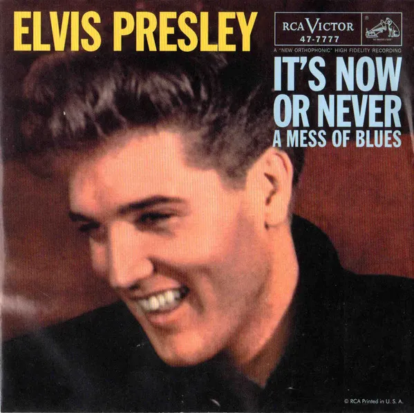It's Now Or Never / A Mess Of Blues