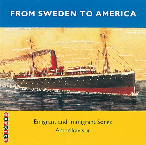 From Sweden To America/Swedish Emigrant Songs
