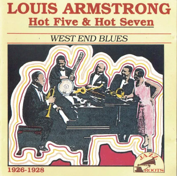 Hot Five & Hot Seven: West End Blues 1926 - 1928