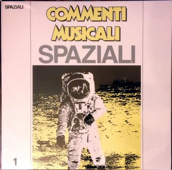 Spaziali - Suoni Dal Futuro (Musiche Per La Scienza E Per La Tecnica)... Vol. 1