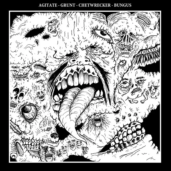 Agitate - Grunt - Chetwrecker - Bungus