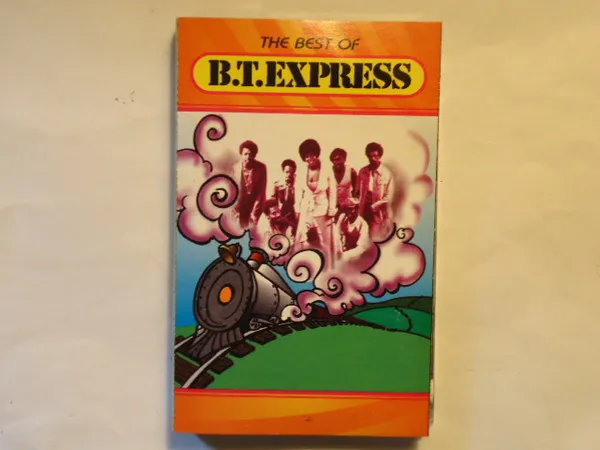 The Best Of B.T. Express
