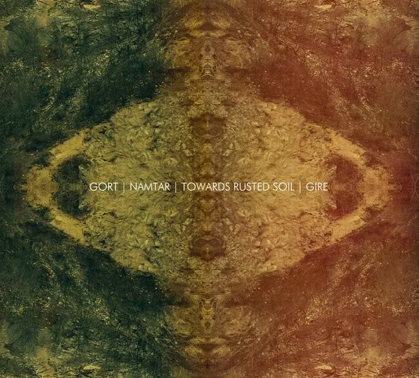 Gort | Namtar | Towards Rusted Soil | Gire