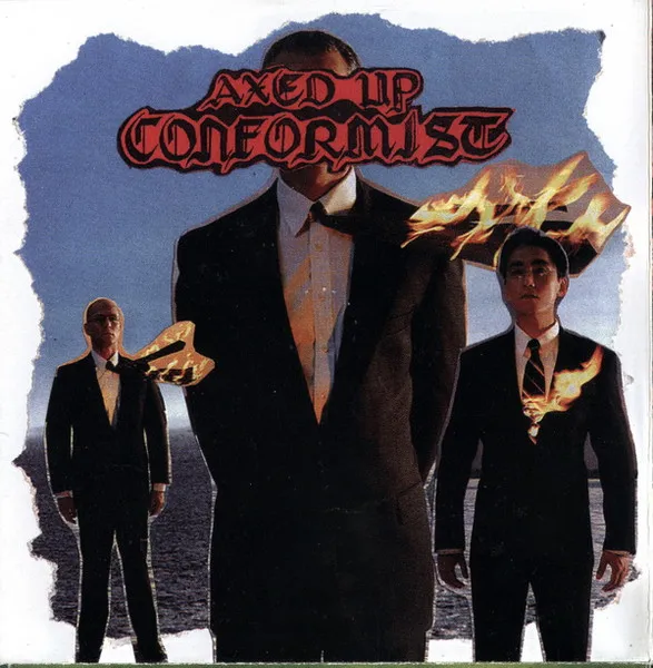 Axed Up Conformist / Media Creations