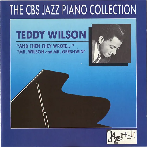 And Then They Wrote... Mr. Wilson And Mr. Gershwin