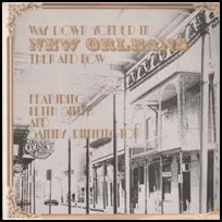 Way Down Yonder In New Orleans Then And Now