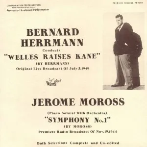Bernard Herrmann Conducts "Welles Raises Kane" / Jerome Moross "Symphony No. 1"
