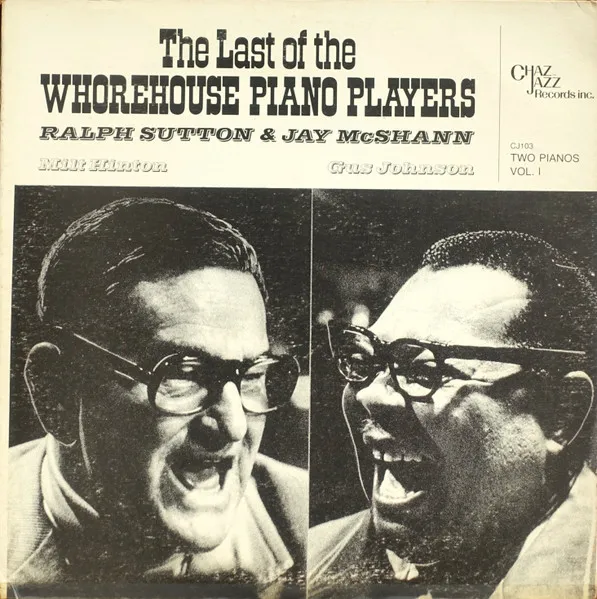 The Last Of The Whorehouse Piano Players (Two Pianos Vol. 1)