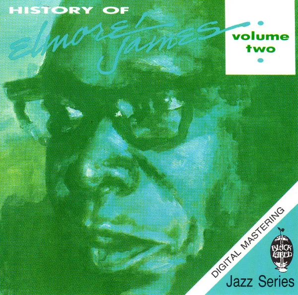 History Of Elmore James Volume 2
