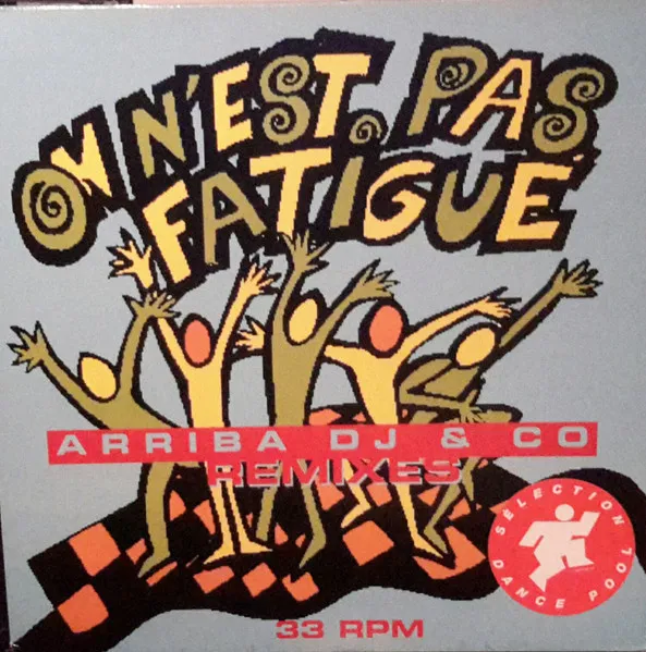 On N'Est Pas Fatigué (Remixes)