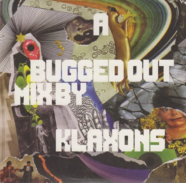 A Bugged Out Mix -Klaxons