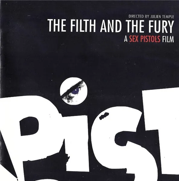 The Filth And The Fury - A Sex Pistols Film