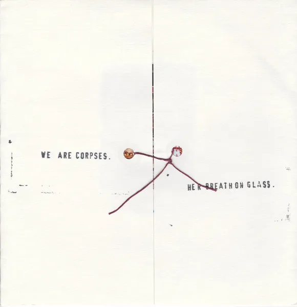 We Are Corpses / Her Breath On Glass