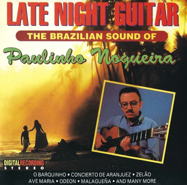 Late Night Guitar (The Brazilian Sound Of Paulinho Nogueira)