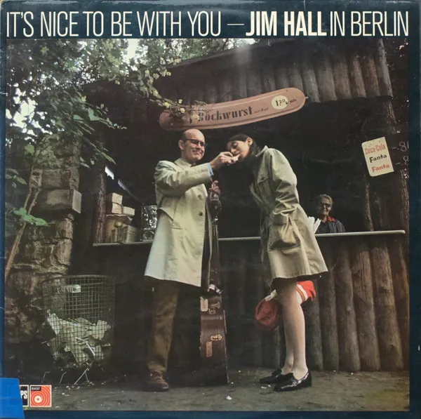 It's Nice To Be With You (Jim Hall In Berlin)