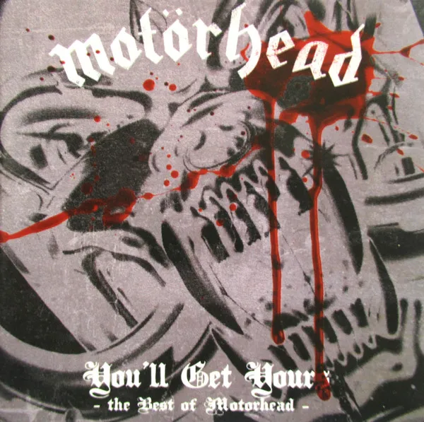 You'll Get Yours: The Best Of Motorhead