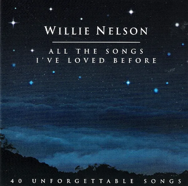 All The Songs I've Loved Before - 40 Unforgettable Songs