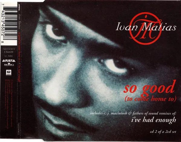 So Good (To Come Home To) / I've Had Enough