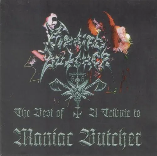 The Best Of / A Tribute To Maniac Butcher