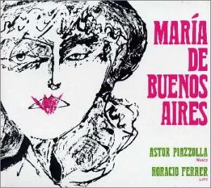 Maria De Buenos Aires = ブエノスアイレスのマリーア