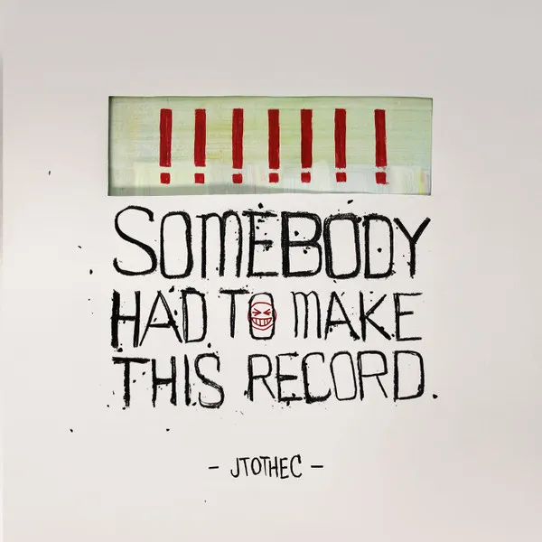 Somebody Had To Make This Record