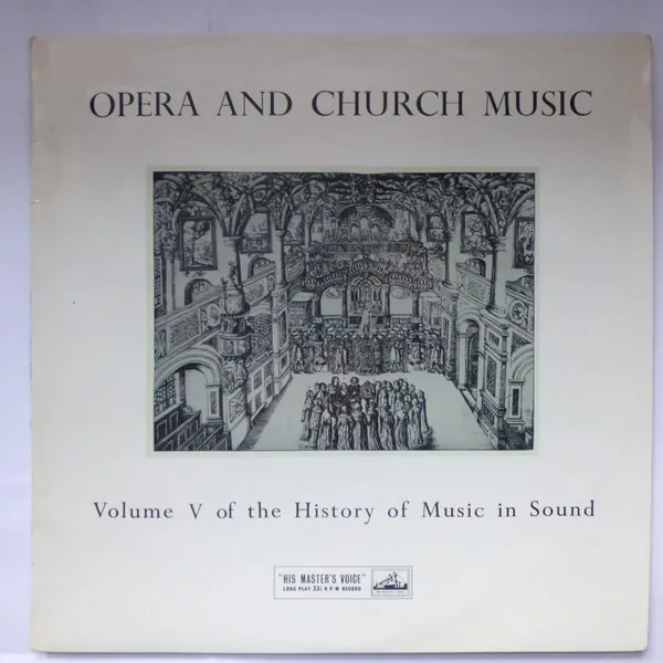 Opera And Church Music - Volume V Of The History Of Music In Sound