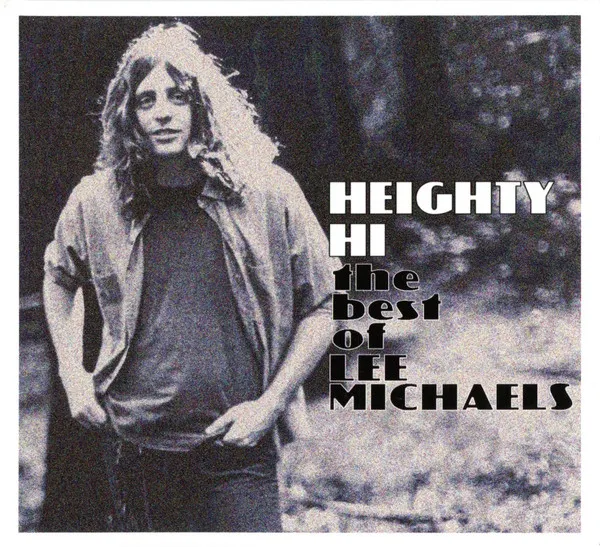Heighty Hi - The Best Of Lee Michaels