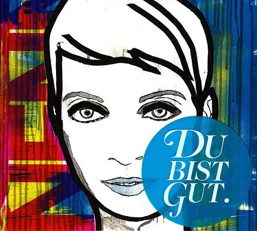 Du Bist Gut.