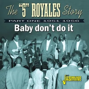 The "5" Royales Story: Baby Don't Do It - Part One