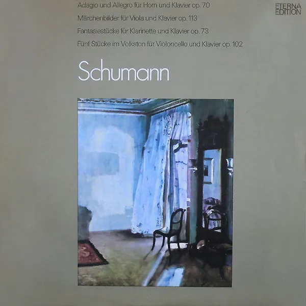 Adagio Und Allegro Für Horn Und Klavier Op. 70, Märchenbilder Für Viola Und Klavier Op. 113, Fantasiestücke Für Klarinette Und Klavier Op. 73, Fünf Stücke Im Volkston Für Violoncello Und Klavier Op. 102