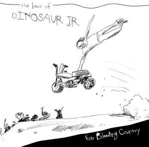 Ear-Bleeding Country: The Best Of Dinosaur Jr.