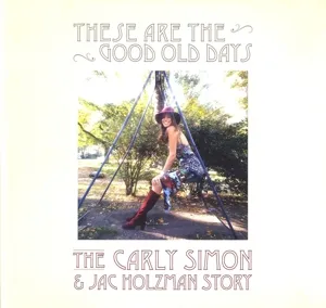 These Are The Good Old Days: The Carly Simon & Jac Holzman Story