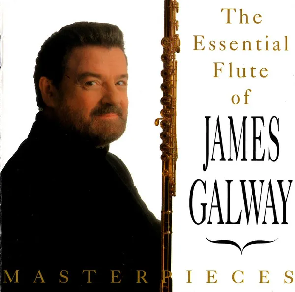 Masterpieces: The Essential Flute Of James Galway