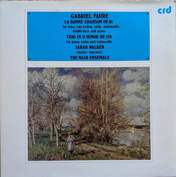 La Bonne Chanson Op. 61 / Trio In D Minor Op. 120