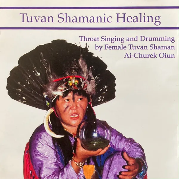 Tuvan Shamanic Healing