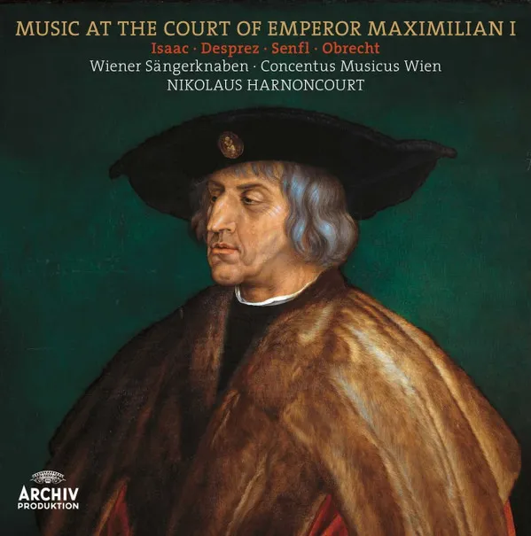 Nikolaus Harnoncourt / Concentus Musicus Wien:  Hudba dvora Maximiliána I.