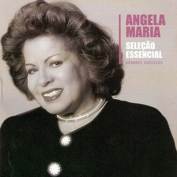 Angela Maria Seleção Essencial Grandes Sucessos