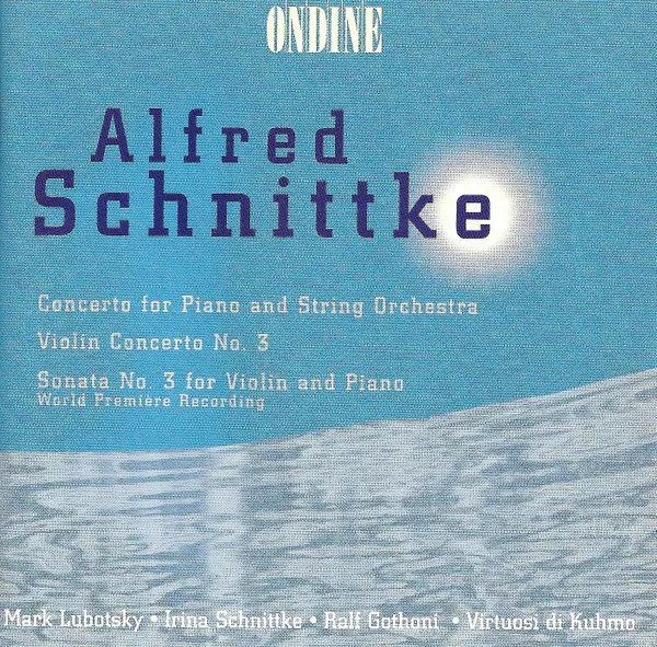 Concerto For Piano And String Orchestra; Violin Concerto No. 3; Violin Sonata No. 3 For Violin And Piano